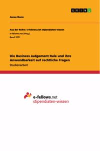 Die Business Judgement Rule und ihre Anwendbarkeit auf rechtliche Fragen