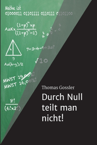 Durch Null teilt man nicht!