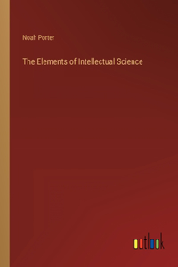 The Elements of Intellectual Science