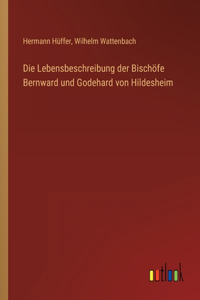 Lebensbeschreibung der Bischöfe Bernward und Godehard von Hildesheim