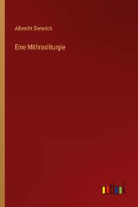 Eine Mithrasliturgie