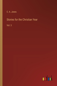 Stories for the Christian Year: Vol. 3