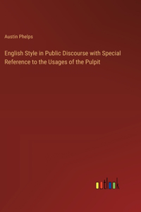 English Style in Public Discourse with Special Reference to the Usages of the Pulpit