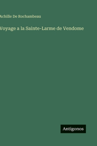 Voyage a la Sainte-Larme de Vendome