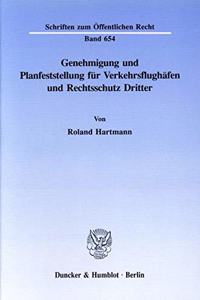 Genehmigung Und Planfeststellung Fur Verkehrsflughafen Und Rechtsschutz Dritter