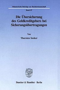 Die Ubersicherung Des Geldkreditgebers Bei Sicherungsubertragungen