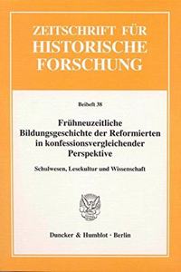 Fruhneuzeitliche Bildungsgeschichte Der Reformierten in Konfessionsvergleichender Perspektive