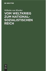 Vom Weltkrieg zum nationalsozialistischen Reich