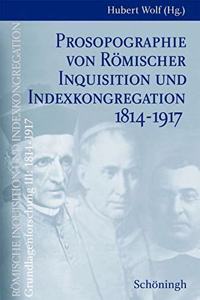 Prosopographie Von Römischer Inquisition Und Indexkongregation 1814-1917