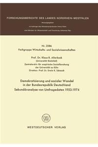 Demokratisierung Und Sozialer Wandel in Der Bundesrepublik Deutschland Sekundäranalyse Von Umfragedaten 1953-1974