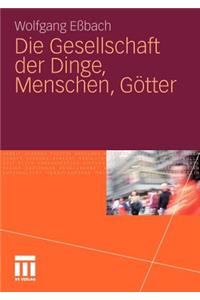 Die Gesellschaft der Dinge, Menschen, Götter