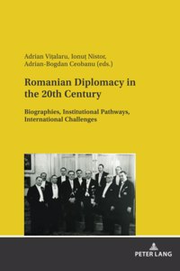 Romanian Diplomacy in the 20th Century