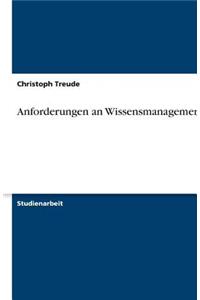 Anforderungen an Wissensmanagement