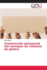 Construcción psicosocial del concepto de violencia de género