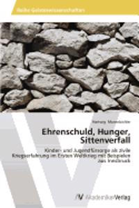 Ehrenschuld, Hunger, Sittenverfall