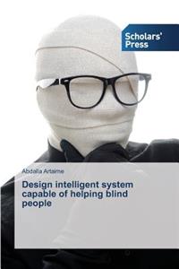 Design intelligent system capable of helping blind people