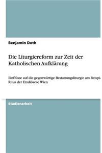Die Liturgiereform zur Zeit der Katholischen Aufklärung