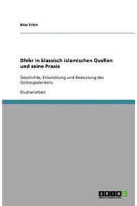 Dhikr in klassisch islamischen Quellen und seine Praxis