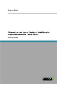 Die Analyse des Sound Design in David Lynchs postmodernem Film 