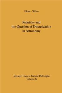 Relativity and the Question of Discretization in Astronomy