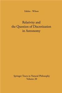 Relativity and the Question of Discretization in Astronomy