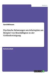 Psychische Belastungen am Arbeitsplatz am Beispiel von Beschäftigten in der Gebäudereinigung