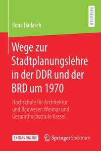 Wege Zur Stadtplanungslehre in Der DDR Und Der Brd Um 1970