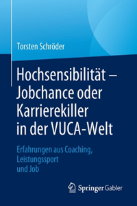 Hochsensibilität – Jobchance oder Karrierekiller in der VUCA-Welt