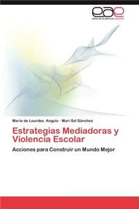 Estrategias Mediadoras y Violencia Escolar