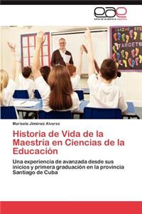 Historia de Vida de La Maestria En Ciencias de La Educacion