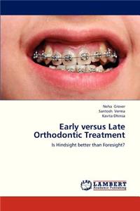 Early Versus Late Orthodontic Treatment