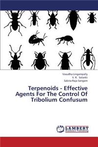 Terpenoids - Effective Agents for the Control of Tribolium Confusum