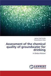 Assessment of the chemical quality of groundwater for drinking