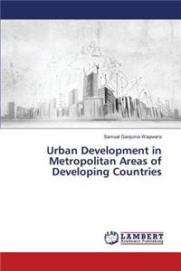 Urban Development in Metropolitan Areas of Developing Countries