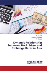 Dynamic Relationship between Stock Prices and Exchange Rates in Asia