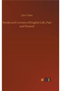 Nooks and Corners of English Life, Past and Present