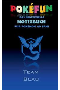 POKEFUN - Das inoffizielle Notizbuch (Team Blau) für Pokemon GO Fans