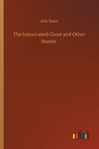 Intoxicated Ghost and Other Stories