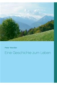 Eine Geschichte zum Leben