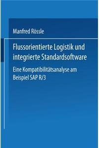 Flussorientierte Logistik Und Integrierte Standardsoftware