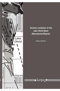 Tectonic Evolution of the Lake Ohrid Basin (Macedonia/Albania)