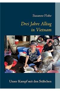 Drei Jahre Alltag in Vietnam