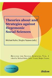 Theories about and Strategies Against Hegemonic Social Sciences