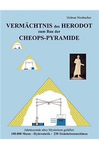 VERMÄCHTNIS des HERODOT zum Bau der CHEOPS-PYRAMIDE