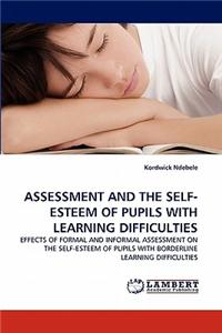 Assessment and the Self-Esteem of Pupils with Learning Difficulties