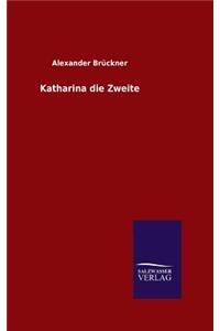 Katharina die Zweite