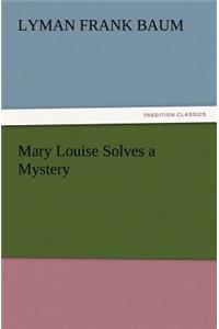 Mary Louise Solves a Mystery