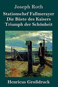 Stationschef Fallmerayer / Die Büste des Kaisers / Triumph der Schönheit (Großdruck)