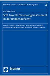 Soft Law ALS Steuerungsinstrument in Der Bankenaufsicht