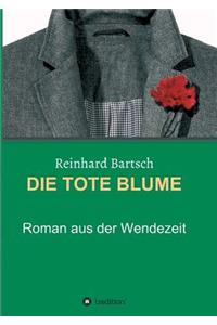Die Tote Blume